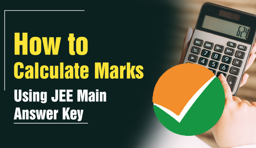 How to Calculate Marks Using JEE Main Answer Key