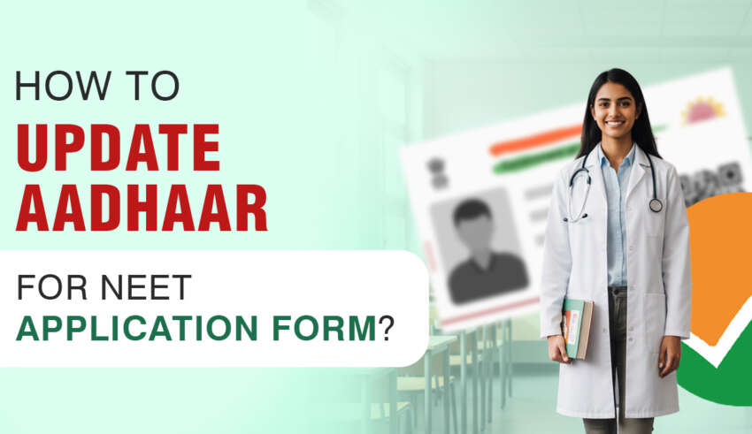 How to Update Aadhaar For NEET Application Form