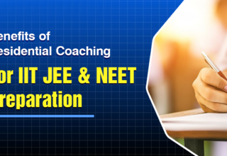 Benefits of Residential Coaching For IIT JEE & NEET Preparation
