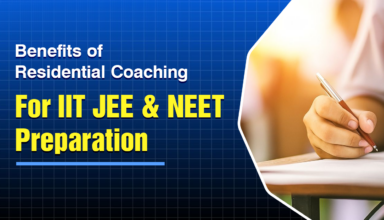 Benefits of Residential Coaching For IIT JEE & NEET Preparation