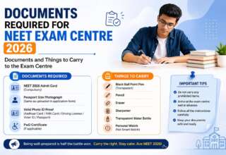 Documents Required for NEET Exam Centre 2026 Documents and Things to Carry to the Exam Centre