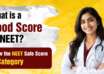 Know the NEET Safe Score By Category