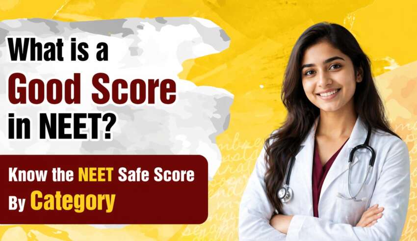 Know the NEET Safe Score By Category