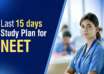 Last 15 days Study Plan for NEET 2026