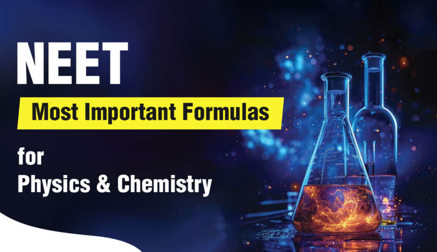 NEET Most Important Formulas for Physics & Chemistry
