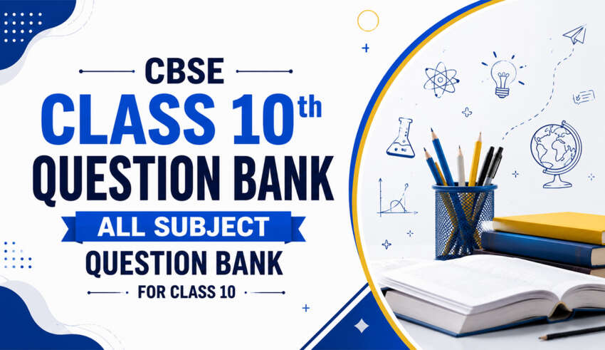 CBSE Class 10th Question Bank - All Subject Question Bank For Class 10