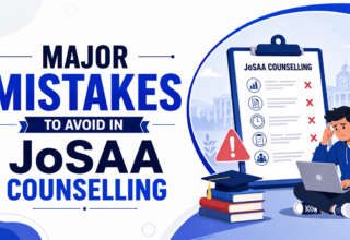 Major Mistakes To Avoid in JoSAA Counselling