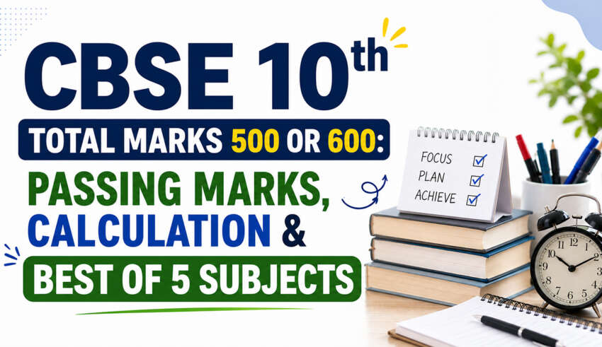 CBSE 10th Total Marks 500 or 600 Passing Marks, Calculation & Best of 5 Subjects