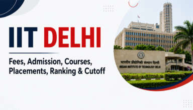 IIT Delhi Fees, Admission, Courses, Placements, Ranking & Cutoff