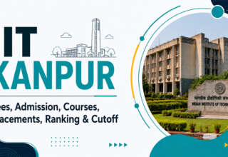 IIT Kanpur Fees, Admission, Courses, Placements, Ranking & Cutoff